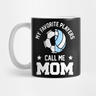 My Favorite Soccer Player Calls Me MOM Funny MOM Mug